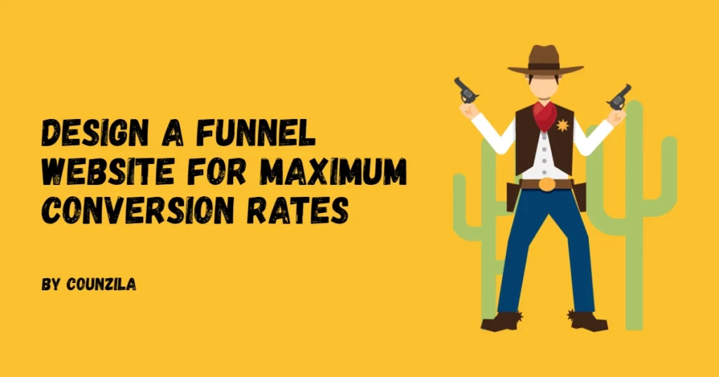Design Funnel Website Maximum Conversion Rates